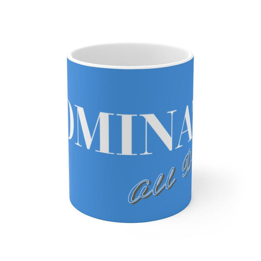 All Day DOMINATE Fraternity Brotherhood by #TheHer Coffee Mug