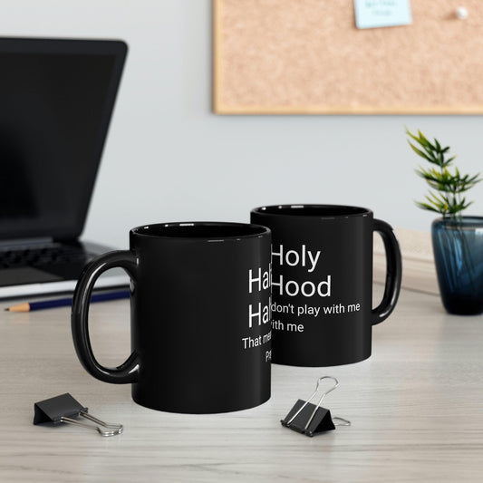 HALF HOLY HALF HOOD 11oz Black Mug