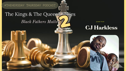 Episode 10 Black Fathers Matter part 2 with guest host Carlton CJ Harkless