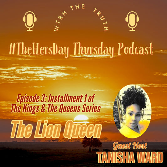 Episode 3: The Lion Queen w/ Tanisha Ward