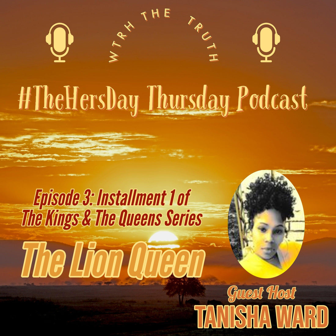 The Lion Queen podcast episode 3 with guest host Tanisha Ward, sunset savanna backdrop, mic icons