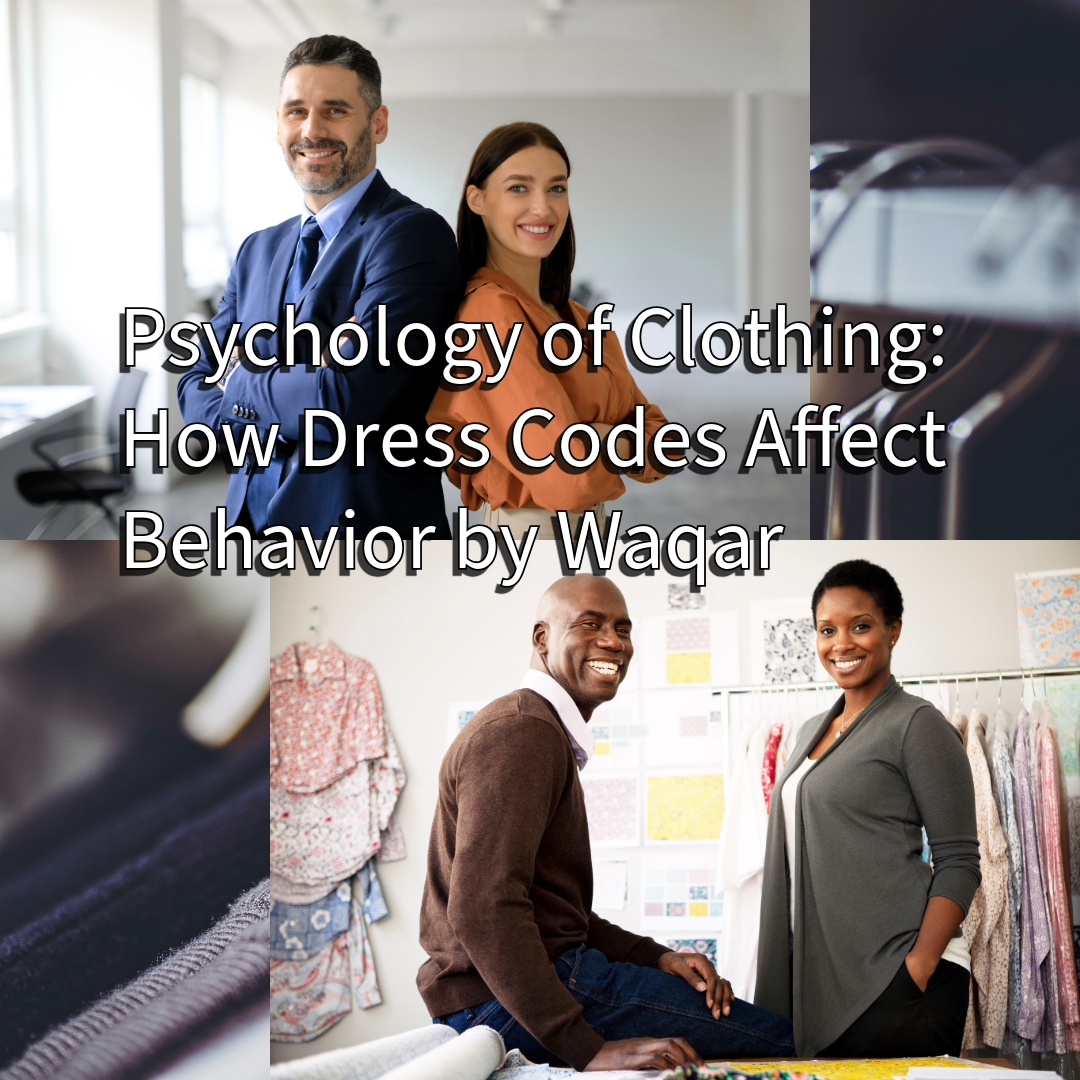 Psychology of Clothing: How Dress Codes Affect Behavior by Waqar - Sons of SPPhillips