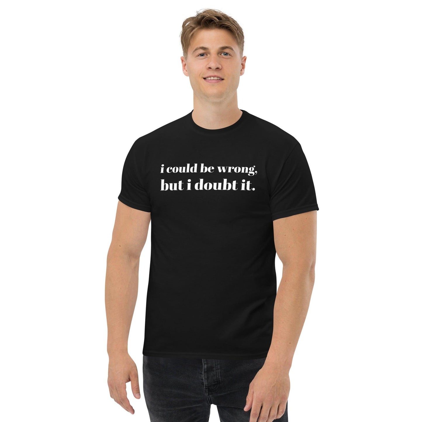i could be wrong, but i doubt it Tshirt - Unisex - Sons of SPPhillips