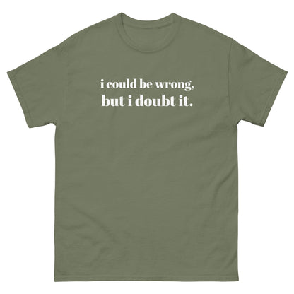 i could be wrong, but i doubt it Tshirt - Unisex - Sons of SPPhillips