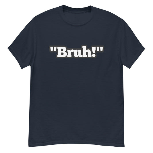 Men's BRUH! Signature classic tee