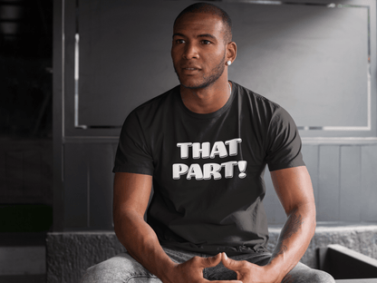 THAT PART! Unisex Custom T-Shirt - Sons of SPPhillips