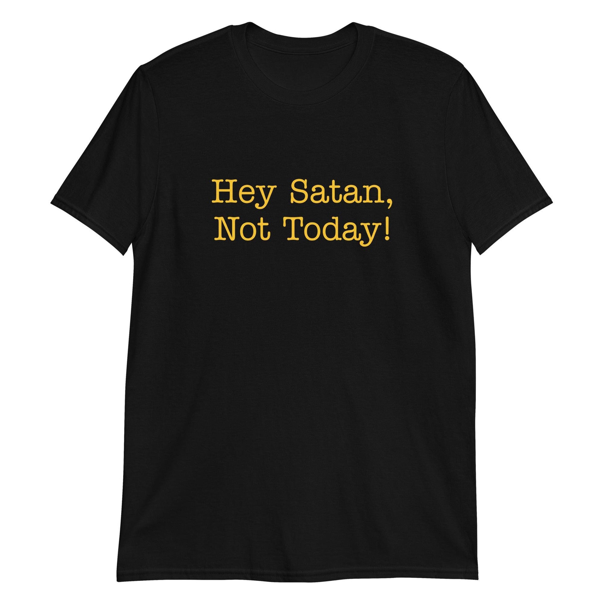 Hey Satan, Not Today! Short-Sleeve Unisex T-Shirt - Sons of SPPhillips