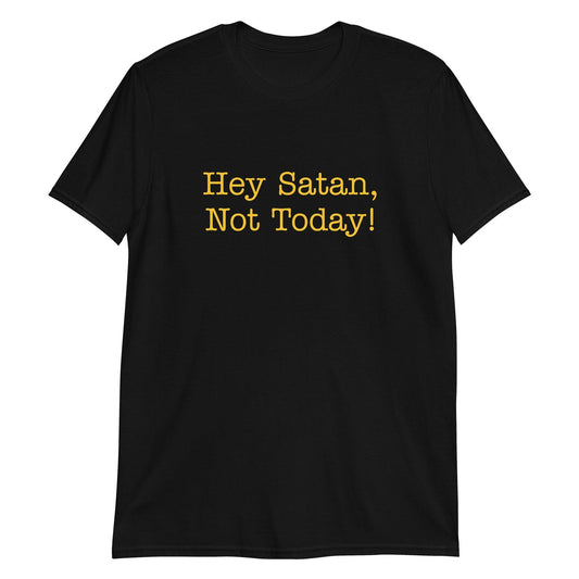 Hey Satan, Not Today! Short-Sleeve Unisex T-Shirt - Sons of SPPhillips