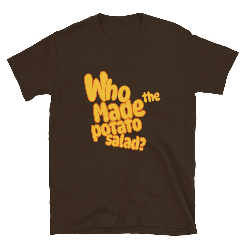 Who Made The Potato Salad? – Custom T-Shirt by Sons of SPPhillips - Sons of SPPhillips