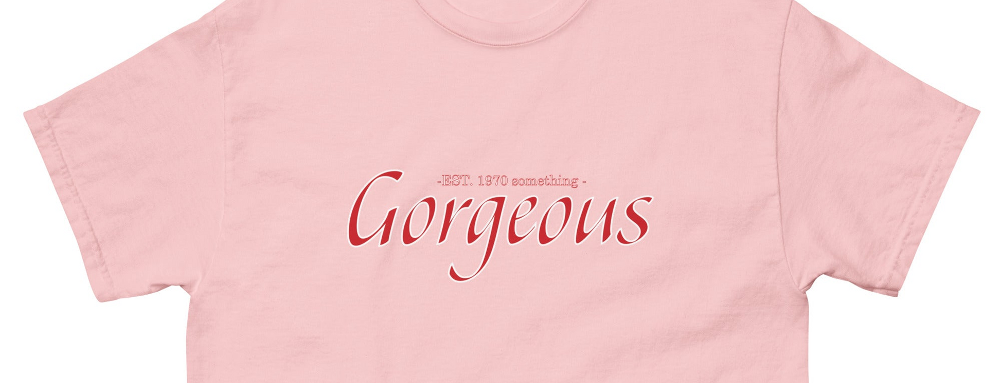 Gorgeous by #TheHer - 1970 Something T-shirt - Sons of SPPhillips