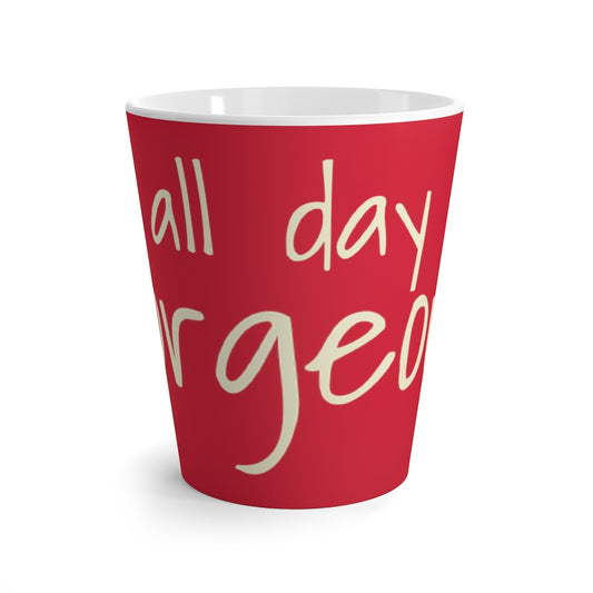 "All Day Gorgeous" Sorority Sisterhood Latte Mug by #TheHer